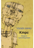 Tőzsér Árpád - Kmpc - Öregkori nyelvöltögetések
