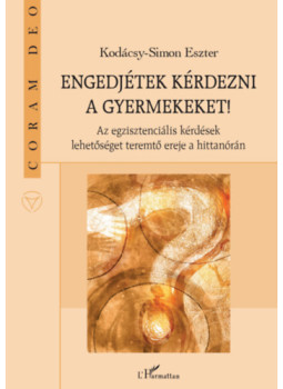 Kodácsy-Simon Eszter - Engedjétek kérdezni a gyermekeket! Kodácsy-Simon Eszter - Engedjétek kérdezni a gyermekeket!, null 2025 antikvár könyv
