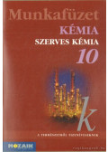 Horváth Balázs,Péntek Lászlóné,Dr. Síposné Dr. Kedves Éva - Kémia munkafüzet 10.