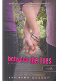 Tammara Webber - Between the Lines - A sorok között