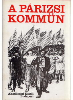Erényi Tibor, Vészi Béla - A Párizsi Kommün Erényi Tibor, Vészi Béla - A Párizsi Kommün, Budapest 1973 antikvár könyv