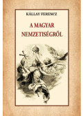 Kállay Ferencz - A magyar nemzetiségről