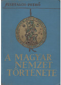 Pethő Sándor,Asztalos Miklós - A magyar nemzet története