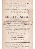 Struve Kerestely Ágoston - A' gyenge élet meg-hoszszabbításának, és a' gyógyíthatatlan nyavalyák' húzásának a' mestersége I-II. (egybekötve)