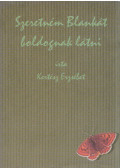 Kertész Erzsébet - Szeretném Blankát boldognak látni (dedikált)
