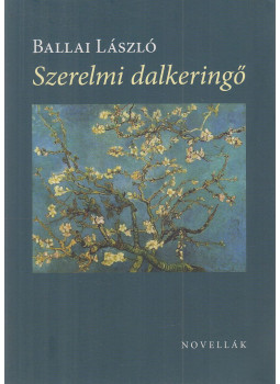 Ballai László - Szerelemi dalkeringő Ballai László - Szerelemi dalkeringő, Budapest 2014 antikvár könyv
