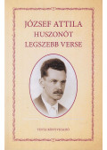 József Attila,Kiss Gábor (szerk.) - József Attila huszonöt legszebb verse