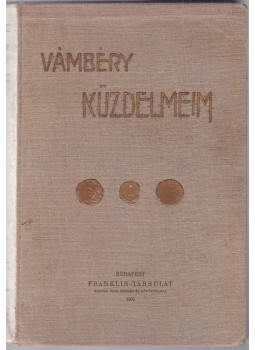 Vámbéry Ármin - Küzdelmeim Vámbéry Ármin - Küzdelmeim, Budapest 1905 antikvár könyv