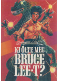 Esztergomi László - Ki ölte meg Bruce Lee-t?