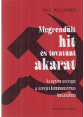 Paul Hollander - Megrendült hit&nbsp;és tovatűnt akarat