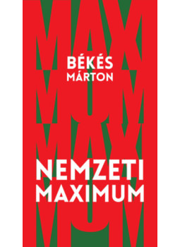 BÉKÉS MÁRTON - Nemzeti maximum BÉKÉS MÁRTON - Nemzeti maximum, null 2025 antikvár könyv