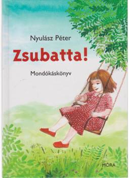 Nyulász Péter - Zsubatta! Nyulász Péter - Zsubatta!, Budapest 2005 antikvár könyv