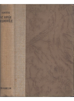 Kertész Róbert - Az anyák megmentője Kertész Róbert - Az anyák megmentője, Budapest 0 antikvár könyv