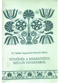 Dr. Takáts Ágostonné Muzsik Mária - Tűnődés a keresztény szülői hivatásról