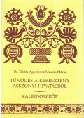 Dr. Takáts Ágostonné Muzsik Mária - Tűnődés a keresztény asszonyi hivatásról