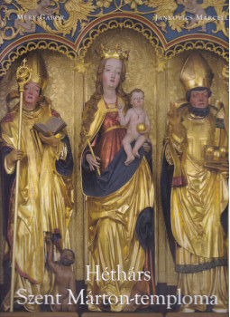Méry Gábor , Jankovics Marcell - Héthárs Szent Márton-temploma (dedikált) Méry Gábor , Jankovics Marcell - Héthárs Szent Márton-temploma (dedikált), Budapest 2017 antikvár könyv