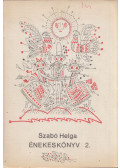 Szabó Helga - Énekeskönyv 2.