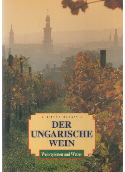 Bárány István - Der ungarische Wein Bárány István - Der ungarische Wein, Budapest 2004 antikvár könyv