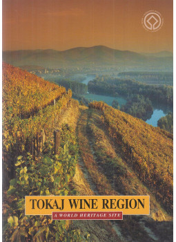 Dékány Tibor, Técsi Zoltán - Tokaj Wine Region Dékány Tibor, Técsi Zoltán - Tokaj Wine Region, Budapest 2010 antikvár könyv