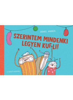 Dániel András - Szerintem mindenki legyen kufli! Dániel András - Szerintem mindenki legyen kufli!, null 2025 antikvár könyv
