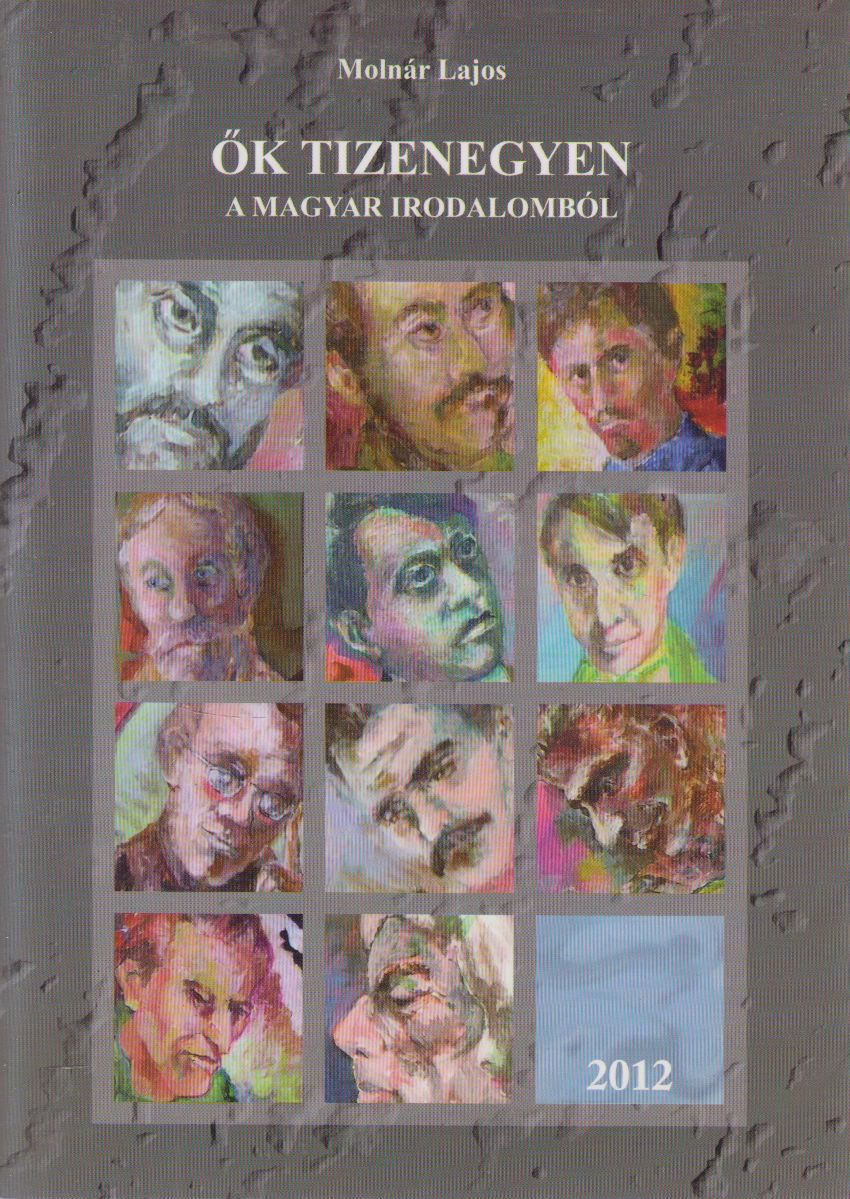 Molnár Lajos - Ők tizenegyen a magyar irodalomból