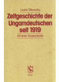 Tilkovszky Loránt - Zeitgeschichte der Ungarndeutschen seit 1919