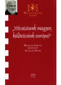 Spangel Péter - "Hivatásunk magyar, küldetésünk európai"