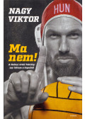 Nagy Viktor - Ma nem!