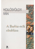 Hollósvölgyi Iván - A Barbie-nők elrablása