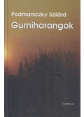 Podmaniczky Szilárd - Gumiharangok
