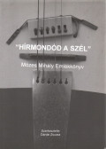 Szále László,Dárdai Zsuzsa (szerk.),Mózes Ilona,Falvai István,Kálóczy Béla,Végh Erzsébet,Telegdy István,Mózes Mihály,Szabó Attila,Rékasi Béla - "Hírmondód a szél" (dedikált)