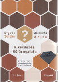 Nyíri Zoltán , FUCHS ANITA  - Kérdezés 50 árnyalata 1. rész - Alapok