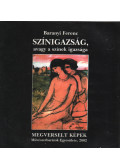 Baranyi Ferenc - Színigazság, avagy a színek igazsága