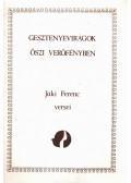Jáki Ferenc - Gesztenyevirágok őszi verőfényben