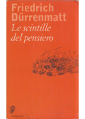 Friedrich Dürrenmatt - Le scintille del pensiero