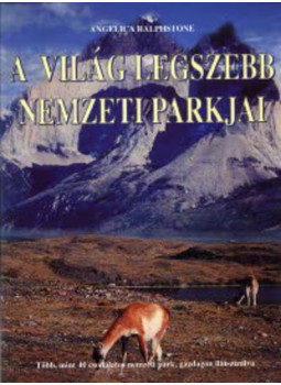 Angelica Ralphstone - A világ legszebb nemzeti parkjai Angelica Ralphstone - A világ legszebb nemzeti parkjai, null 2002 antikvár könyv