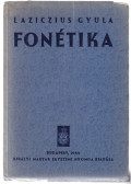 Laziczius Gyula - Fonétika