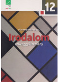 Pethőné Nagy Csilla - Irodalom 12. - Szöveggyűjtemény
