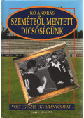 Kő András - Szemétből mentett dicsőségünk (dedikált)