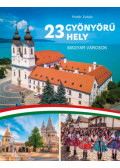 Pintér Zoltán - 23 gyönyörű hely - magyar városok