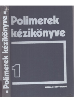 V. M. Katajev (szerk.), V. A. Popov (szerk.), B. I. Szazsin (szerk.), Barta Árpád (szerk.) - Polimerek kézikönyve I. V. M. Katajev (szerk.), V. A. Popov (szerk.), B. I. Szazsin (szerk.), Barta Árpád (szerk.) - Polimerek kézikönyve I., Budapest 1976 antikvár könyv