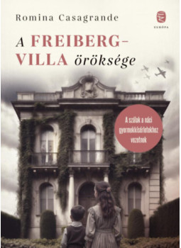 Romina Casagrande - A Freiberg-villa öröksége Romina Casagrande - A Freiberg-villa öröksége, null 2025 antikvár könyv