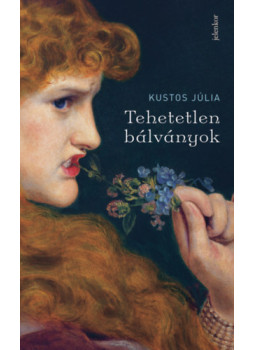 Kustos Júlia - Tehetetlen bálványok, null 2025 antikvár könyv
