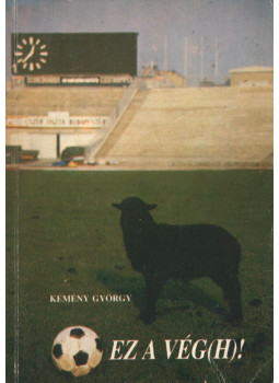Kemény György - Ez a Vég(h)! (dedikált) Kemény György - Ez a Vég(h)! (dedikált), Budapest 1987 antikvár könyv