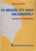 Mezei András - Ki beszél itt már Mexikóról? (dedikált)