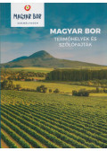 Domján Zsuzsanna,Gál Péter,Herbent Gergő,Kelemen-Zobor Enikő,Kielmayer Kristian - Magyar bor - termőhelyek és szőlőfajták