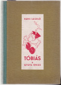 Hárs László - Tóbiás, a gyáva óriás