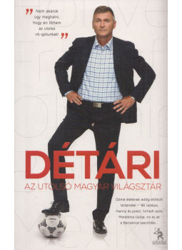 Détári Lajos, Pietsch Tibor - Détári (dedikált) Détári Lajos, Pietsch Tibor - Détári (dedikált), Budapest 2013 antikvár könyv