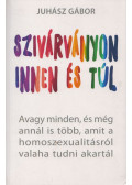 Juhász Gábor - Szivárványon innen és túl (dedikált)