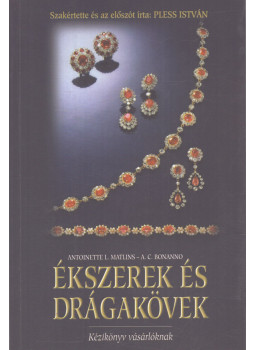 Antoinette L. Matlins, A. C. Bonanno - Ékszerek és drágakövek Antoinette L. Matlins, A. C. Bonanno - Ékszerek és drágakövek, Budapest 2002 antikvár könyv
